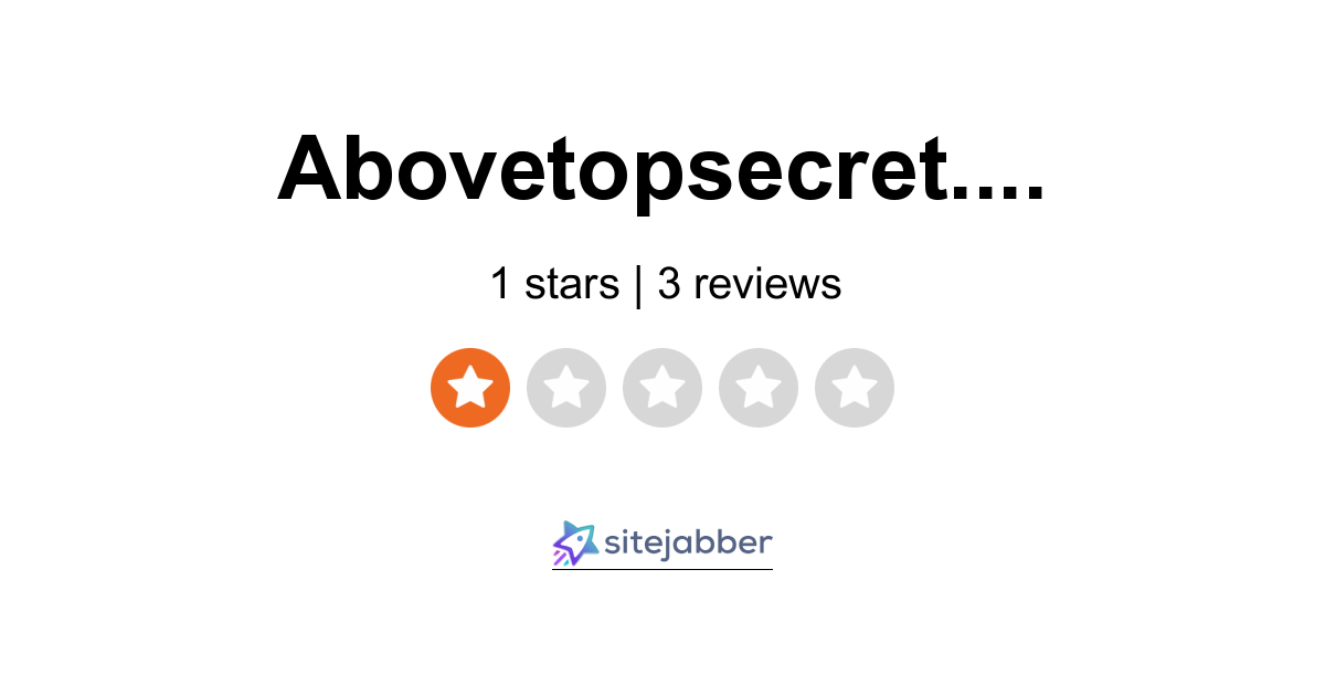 Above Top Secret Reviews 2 Reviews of Abovetopsecret.is Sitejabber