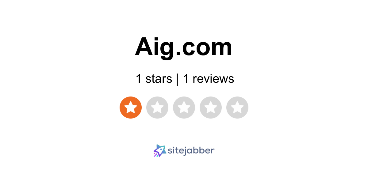 AIG Reviews - 1 Review of Aig.com | Sitejabber