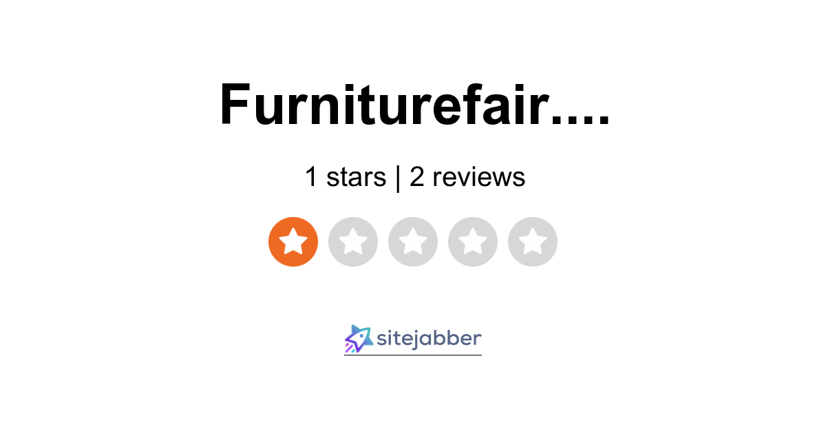 Furniture Fair Reviews - 2 Reviews of Furniturefair.net | Sitejabber