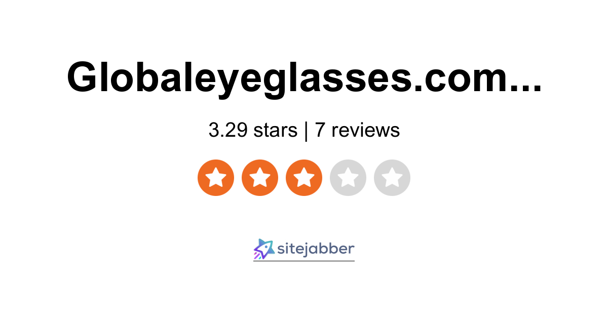 Globaleyeglasses Reviews 7 Reviews of Globaleyeglasses Sitejabber