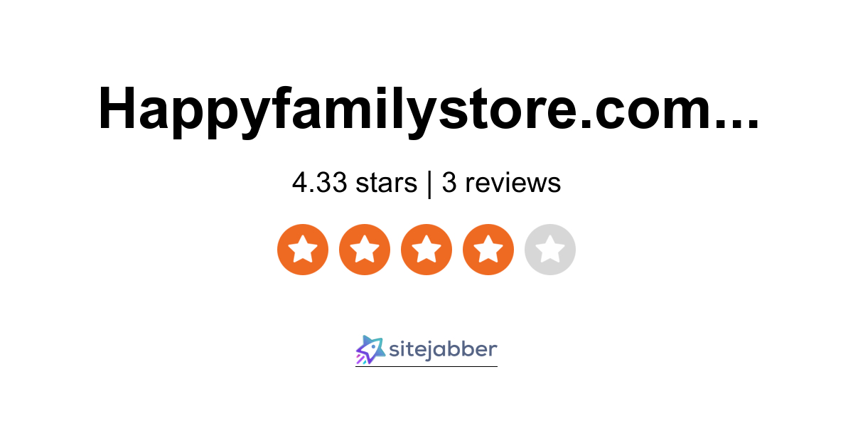 Happyfamilystore Reviews 3 Reviews of Sitejabber