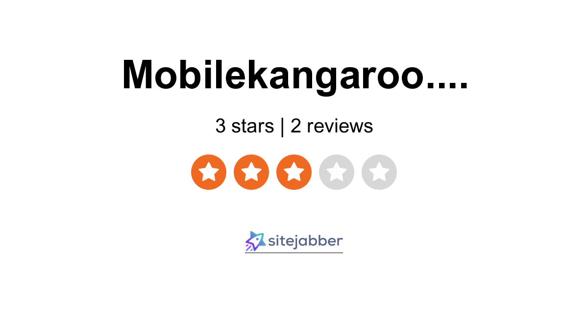 Mobile Kangaroo Reviews 2 Reviews of Mobilekangaroo Sitejabber