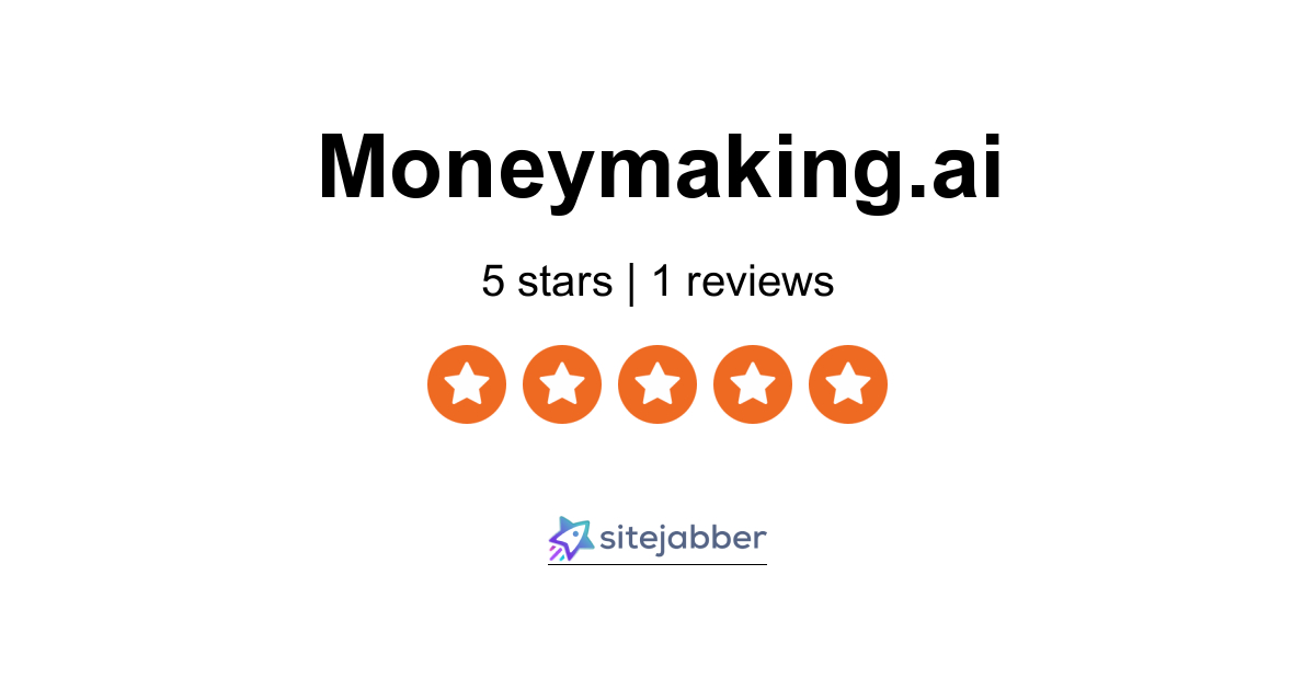  The image shows a 5-star rating with 1 review for moneymaking.ai on Sitejabber.