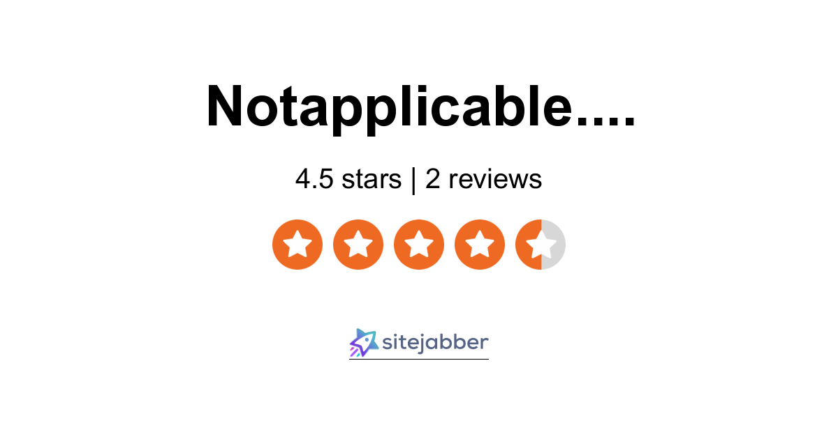 Notapplicable Reviews - 2 Reviews of Notapplicable.com | Sitejabber