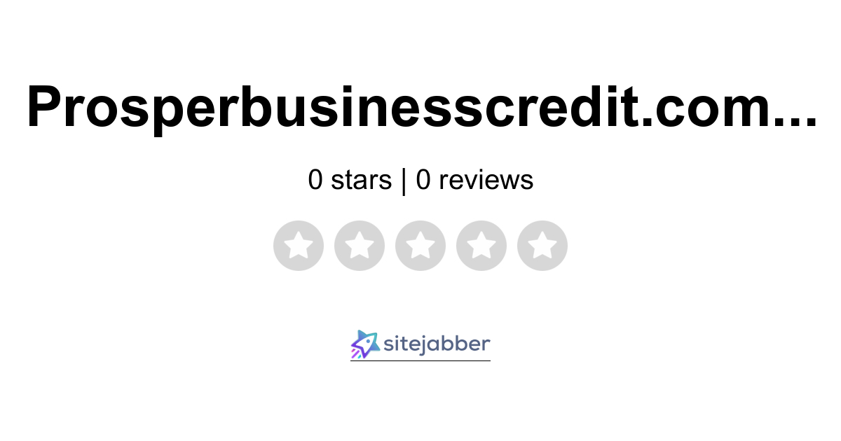 Prosperbusinesscredit Reviews - Read Customer Reviews of Prosperbusinesscredit.com | Sitejabber