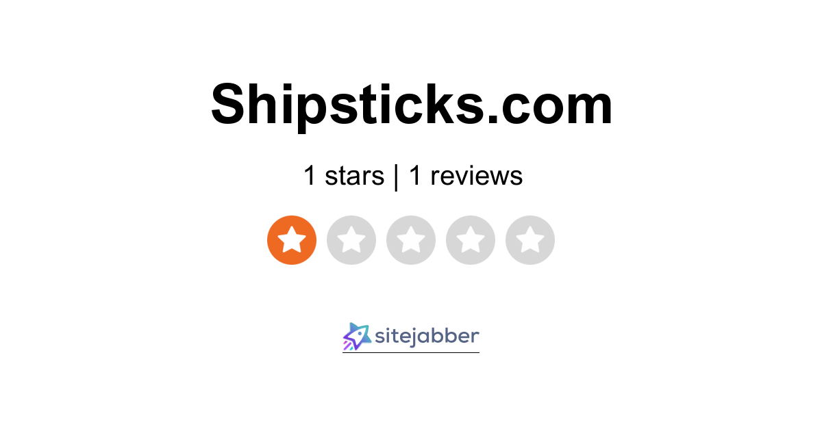 Shipsticks Reviews 1 Review of Sitejabber