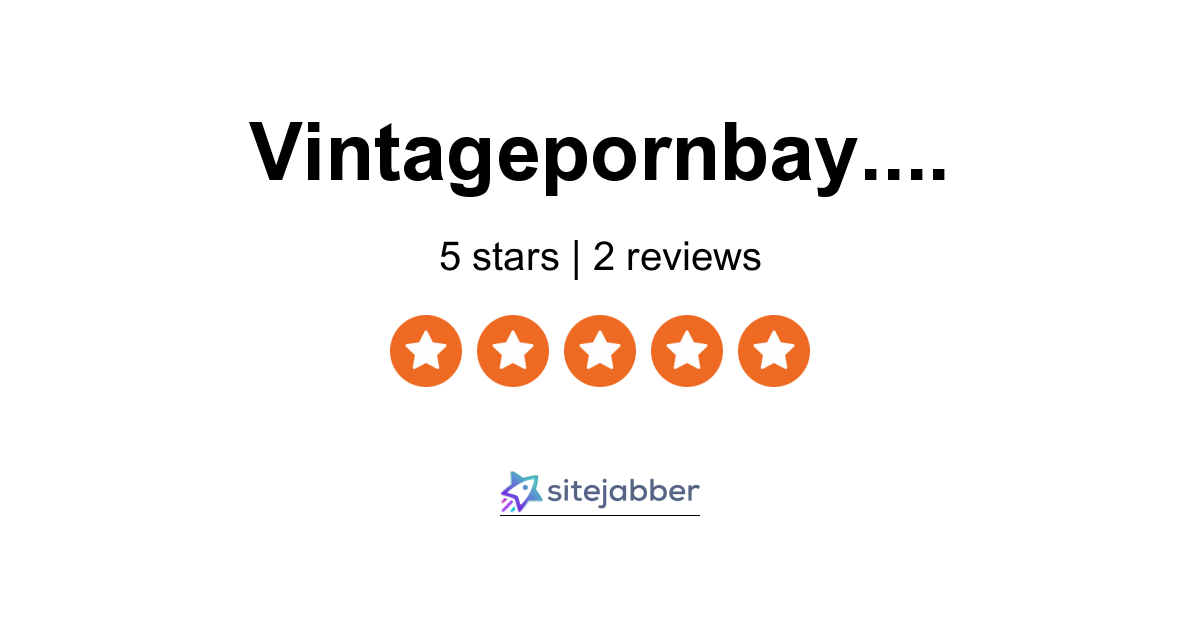 Vintagepornbay Reviews 2 Reviews Of Sitejabber 3227